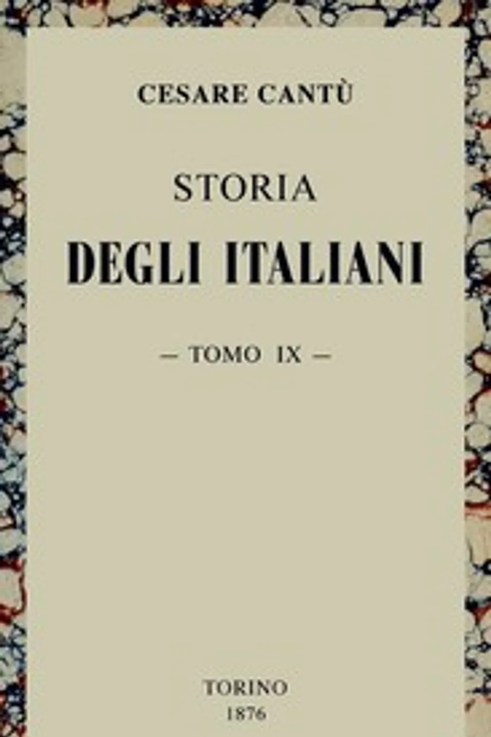 Storia degli Italiani, vol. 09 (di 15), Cesare Cantù