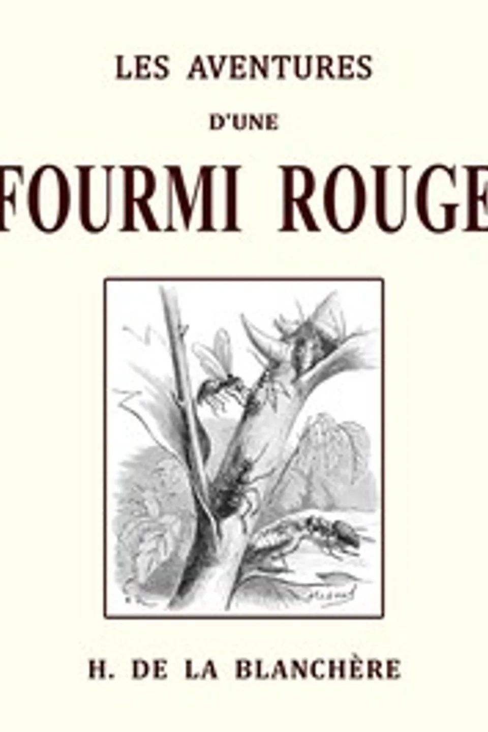 Les aventures d'une fourmi rouge et les mémoires d'un pierrot, Henri de La Blanchère
