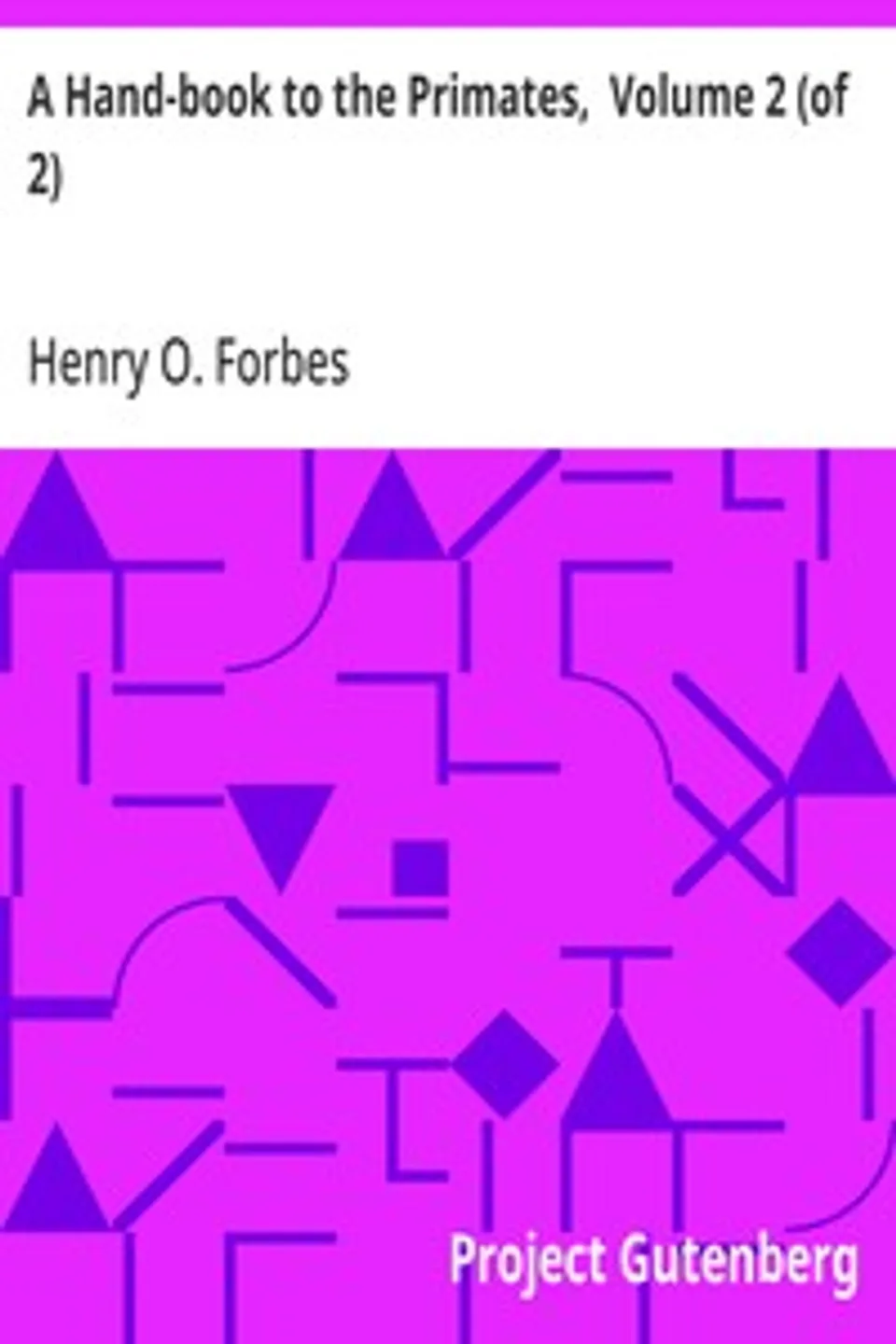 A Hand-book to the Primates,  Volume 2 (of 2), Henry O. (Henry Ogg) Forbes