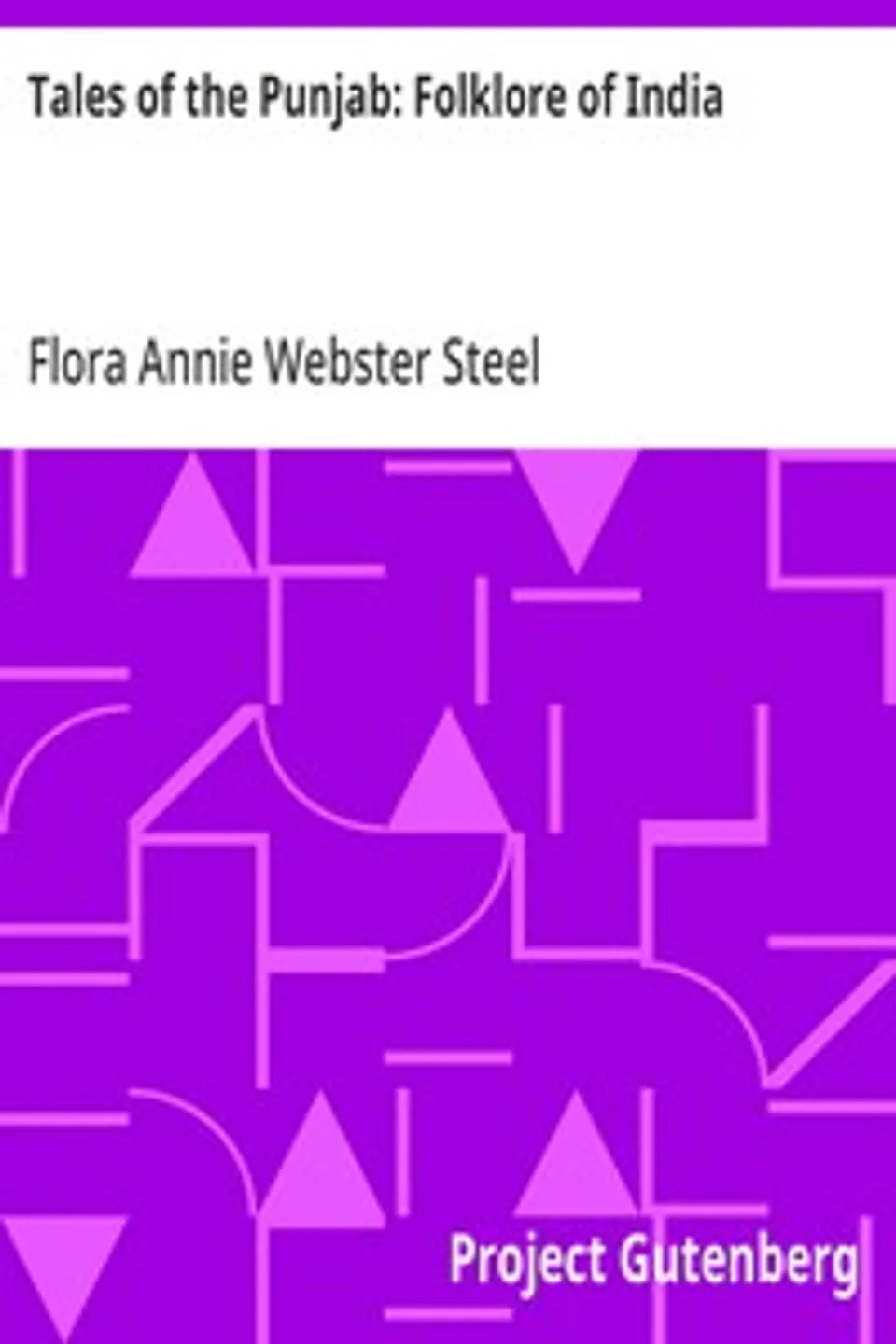 Tales of the Punjab: Folklore of India, Flora Annie Webster Steel