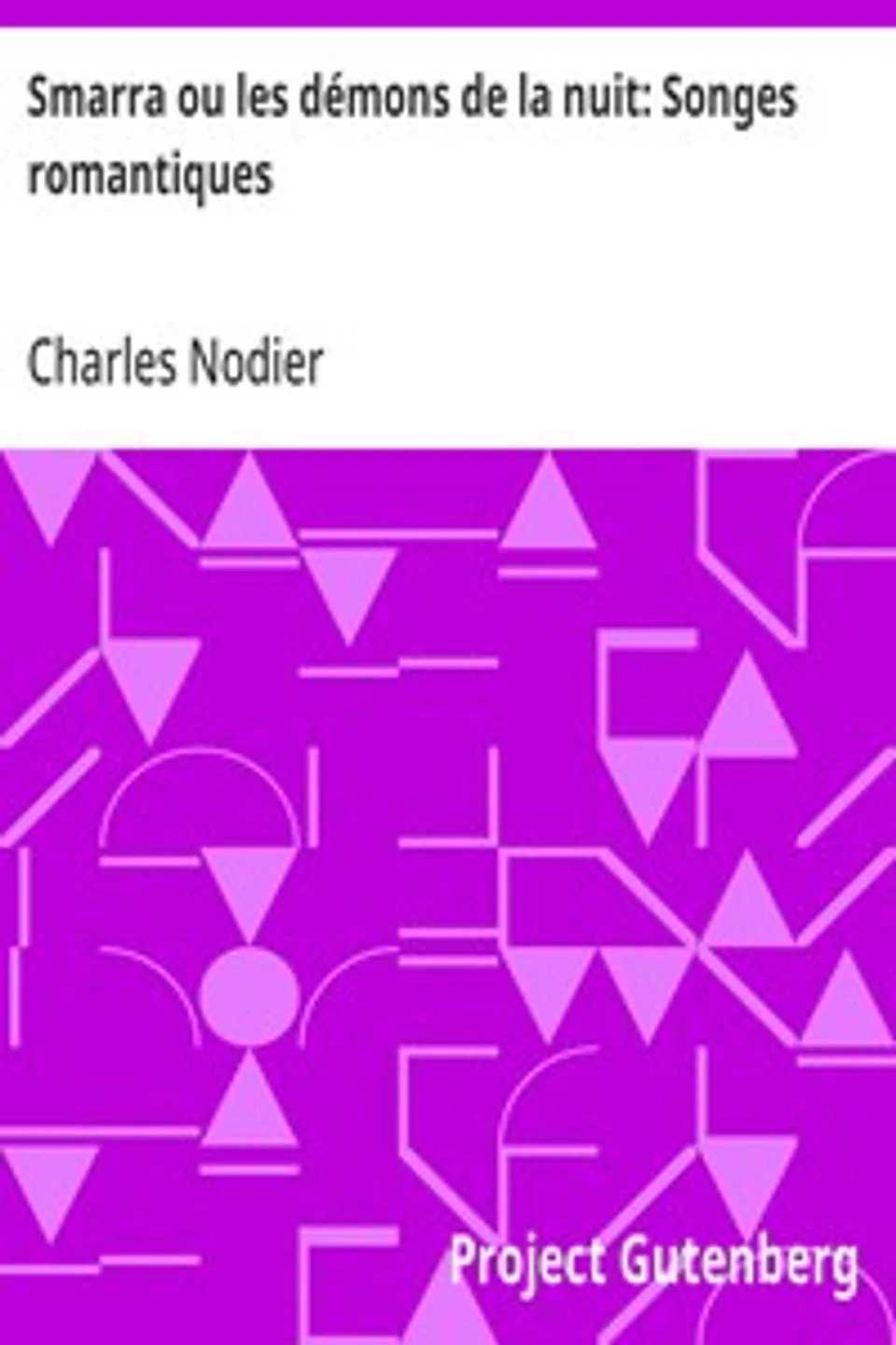 Smarra ou les démons de la nuit: Songes romantiques, Charles Nodier