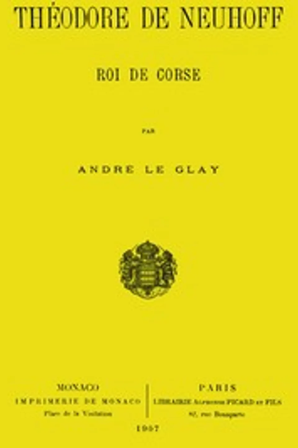 Théodore de Neuhoff, Roi de Corse, A. (André) Le Glay