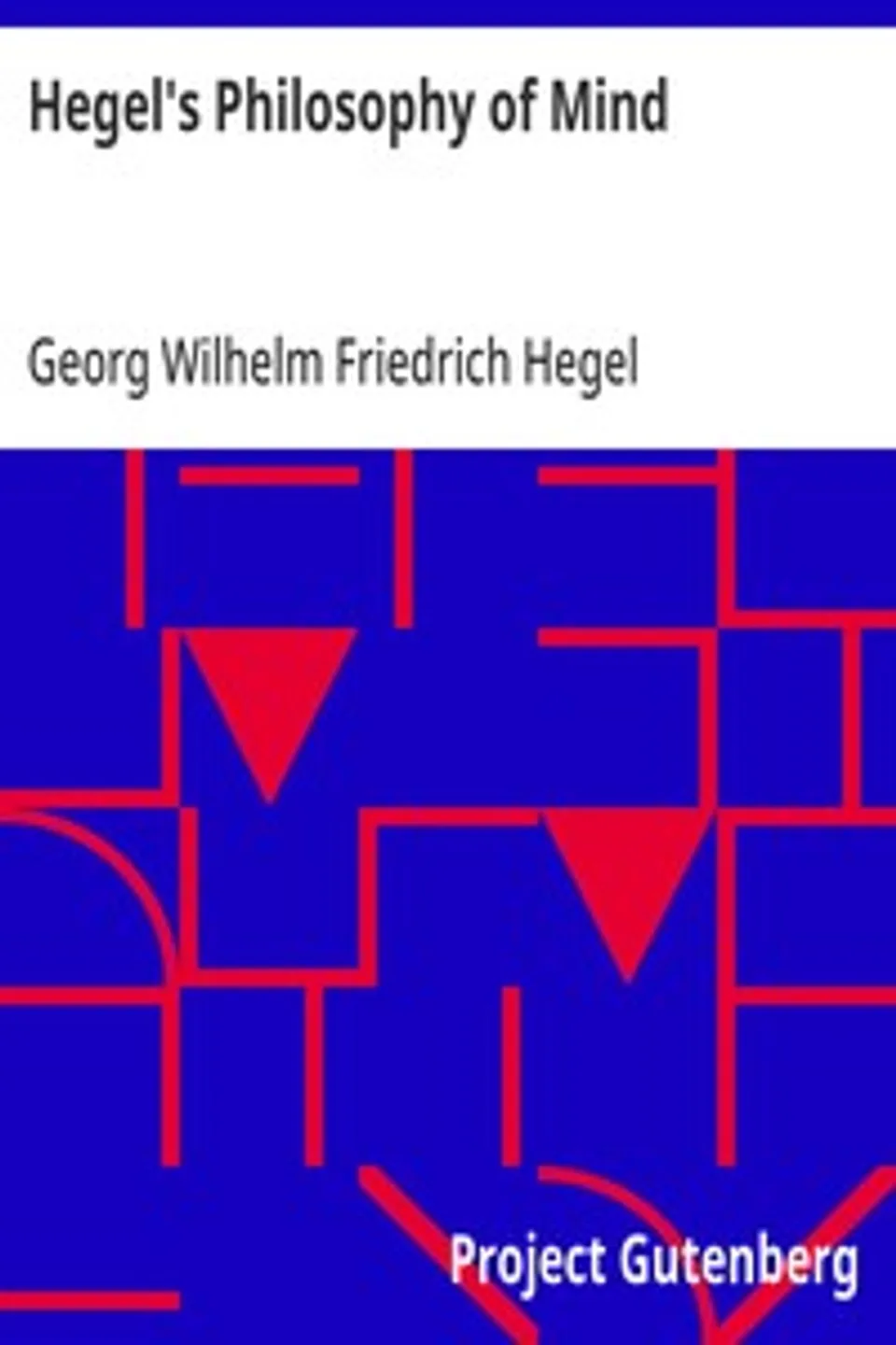Hegel's Philosophy of Mind, Georg Wilhelm Friedrich Hegel