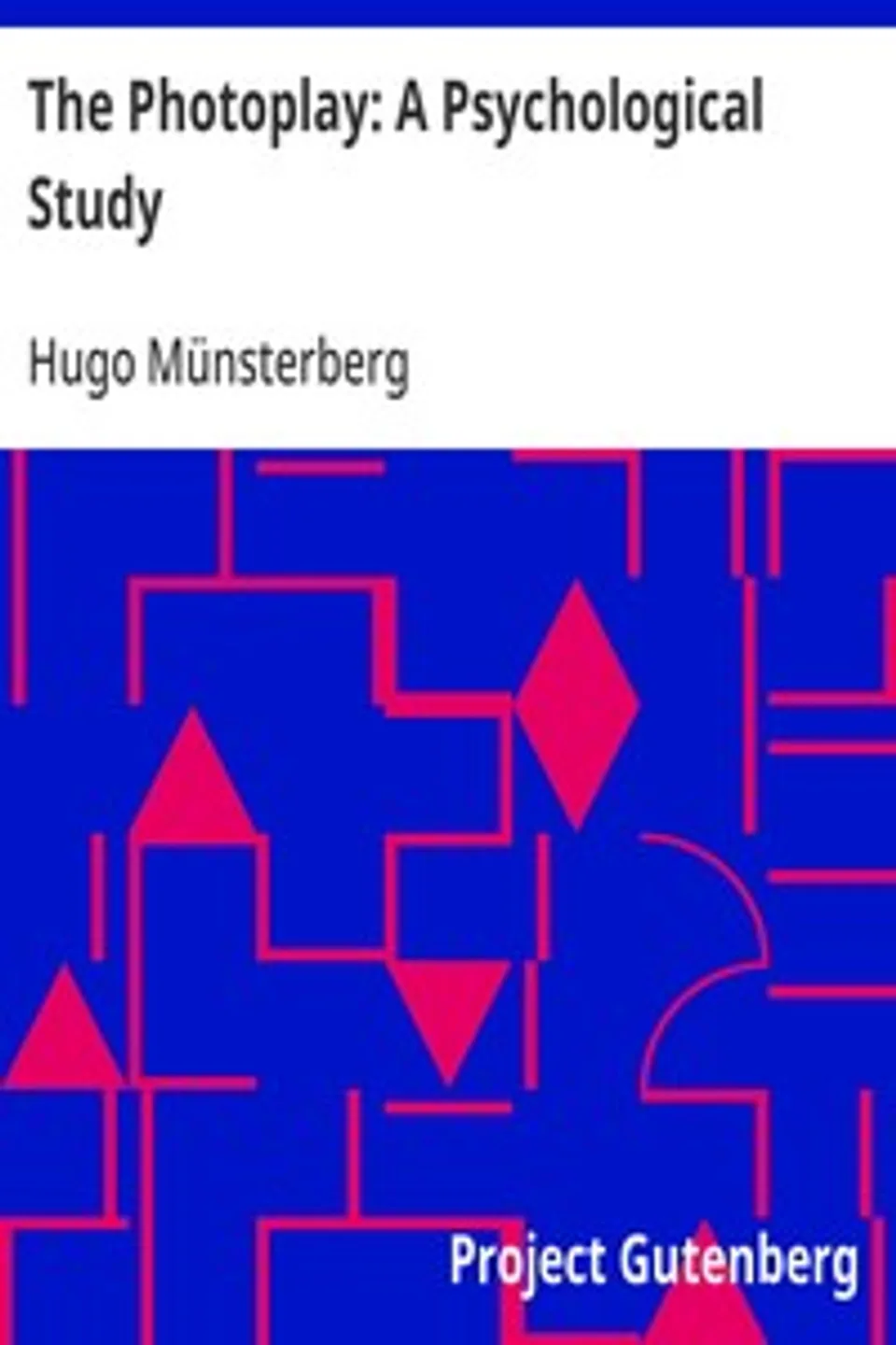 The Photoplay: A Psychological Study, Hugo Münsterberg