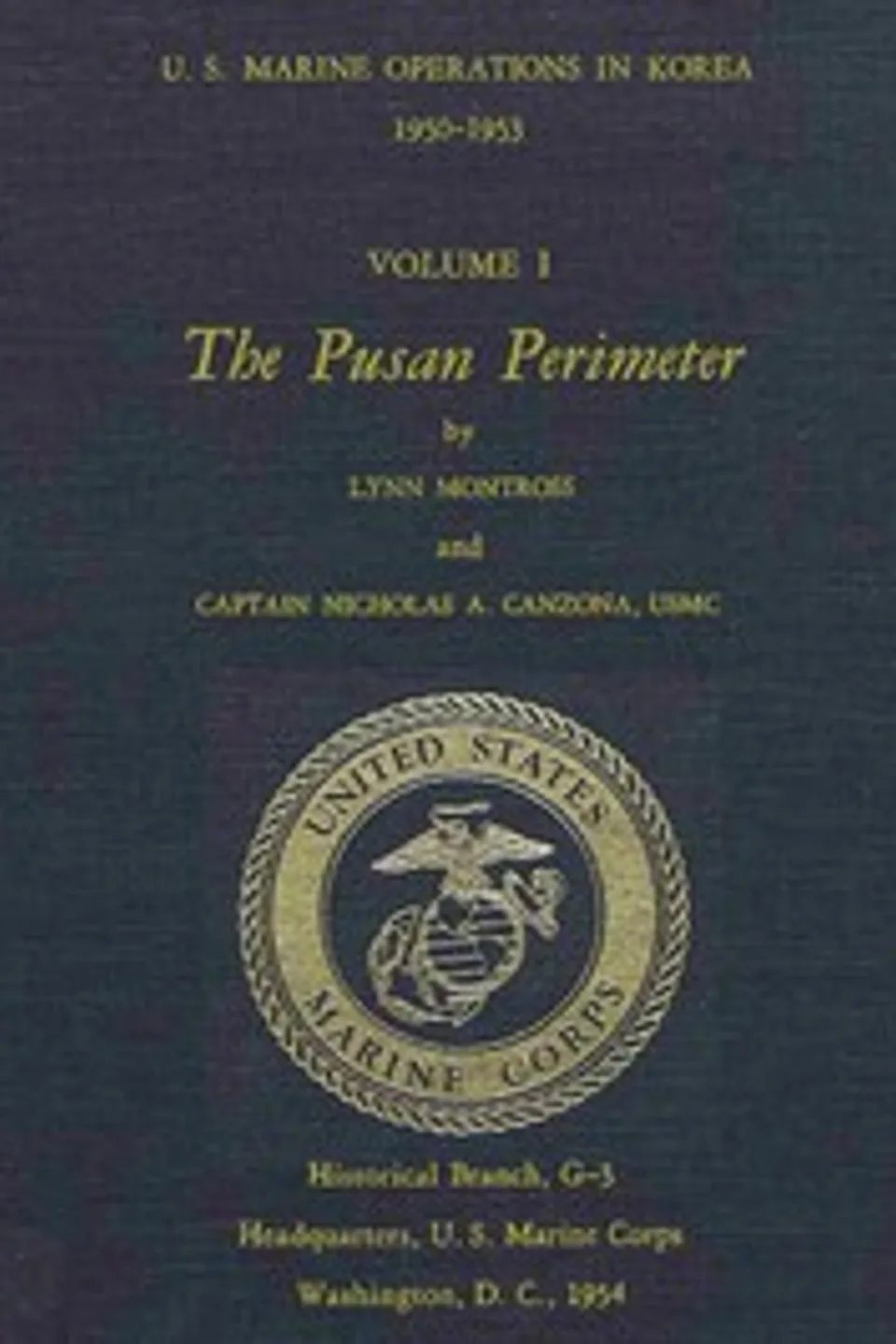 U.S. Marine Operations in Korea, 1950-1953, Volume 1 (of 5): The Pusan Perimeter, Lynn Montross