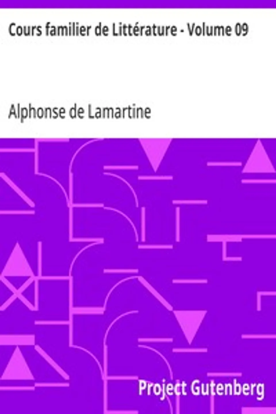 Cours familier de Littérature - Volume 09, Alphonse de Lamartine