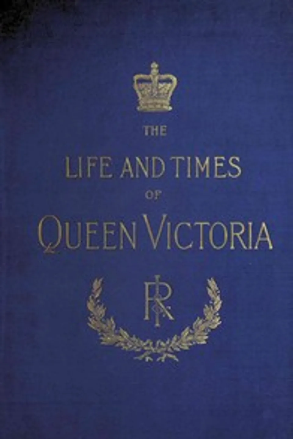 The Life and Times of Queen Victoria; vol. 1 of 4, Robert Wilson