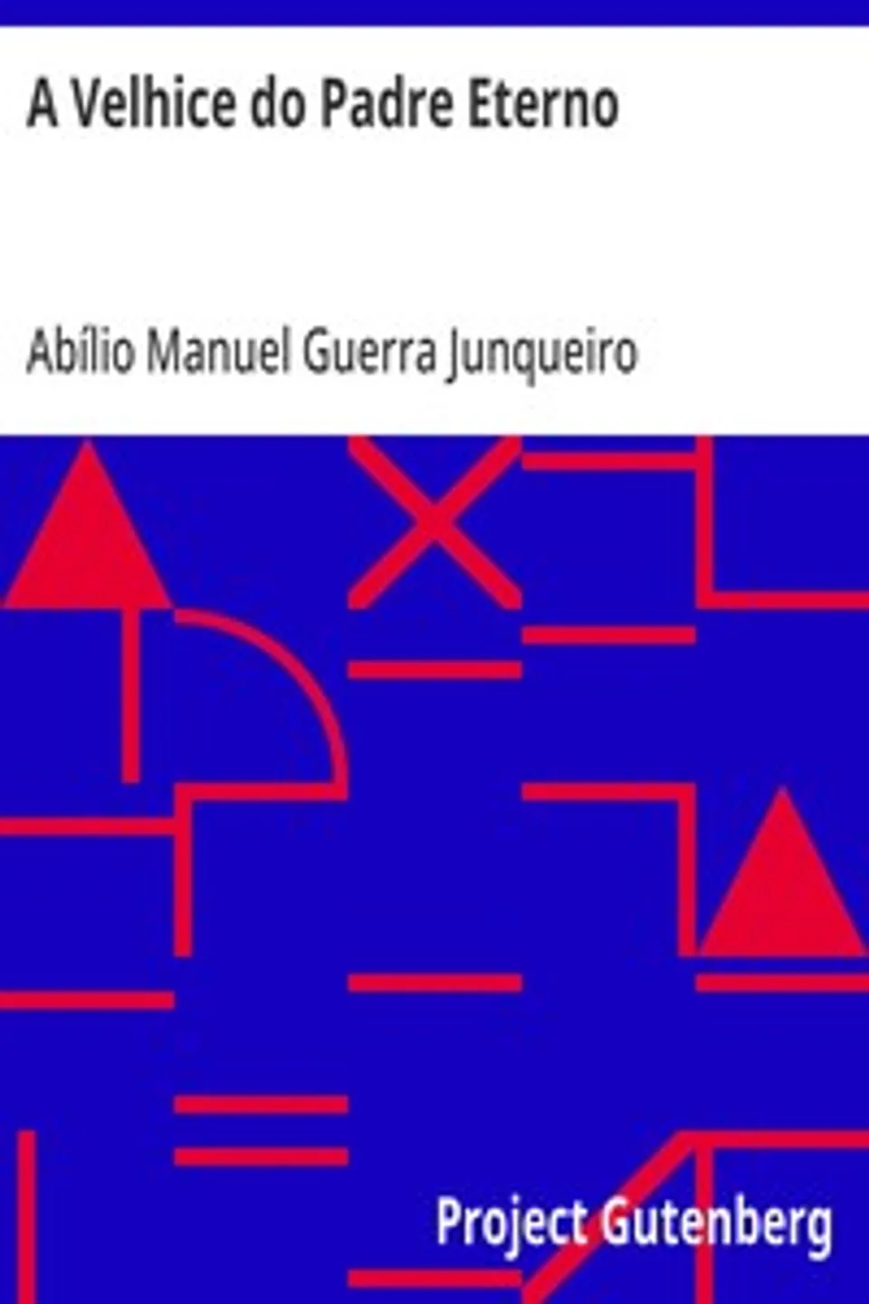 A Velhice do Padre Eterno, Abílio Manuel Guerra Junqueiro