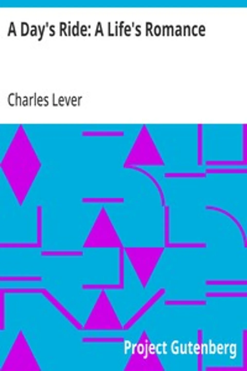 A Day's Ride: A Life's Romance, Charles Lever