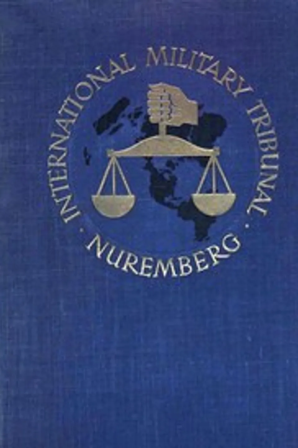 Trial of the Major War Criminals Before the International Military Tribunal, Nuremburg, 14 November 1945-1 October 1946, Volume 06, Various