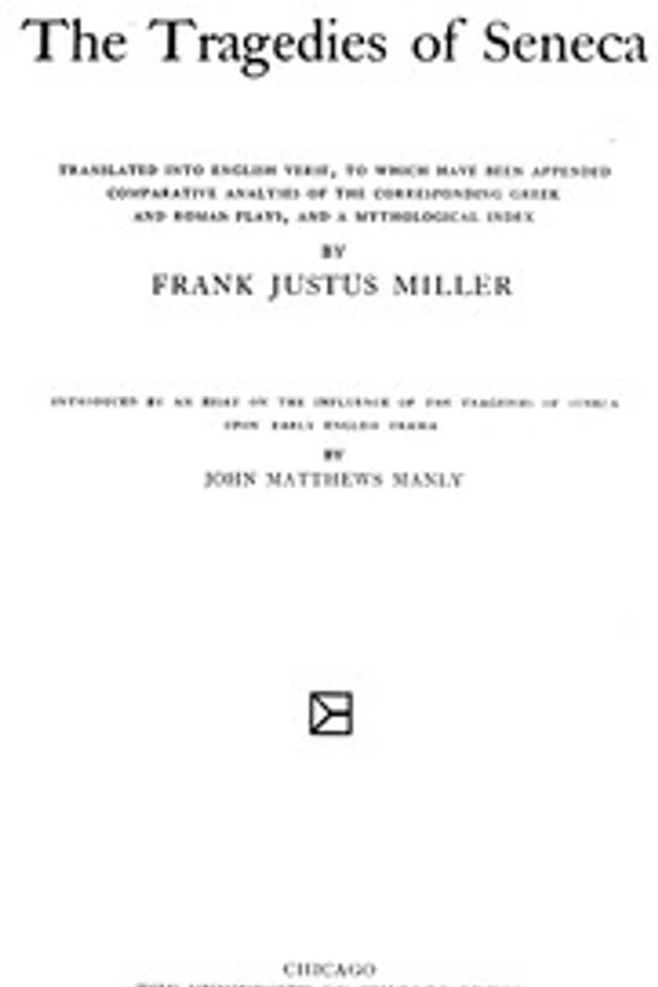 The Tragedies of Seneca: Translated into English Verse, to Which Have Been Appended Comparative Analyses of the Corresponding Greek and Roman Plays, and a Mythological Index, Lucius Annaeus Seneca