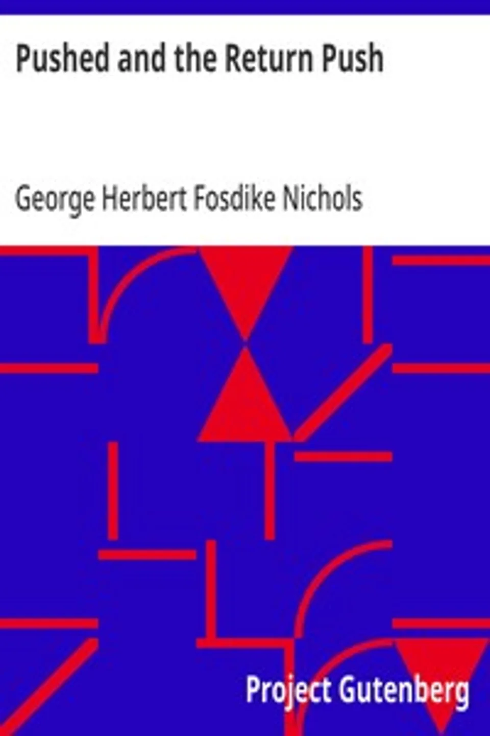 Pushed and the Return Push, George Herbert Fosdike Nichols