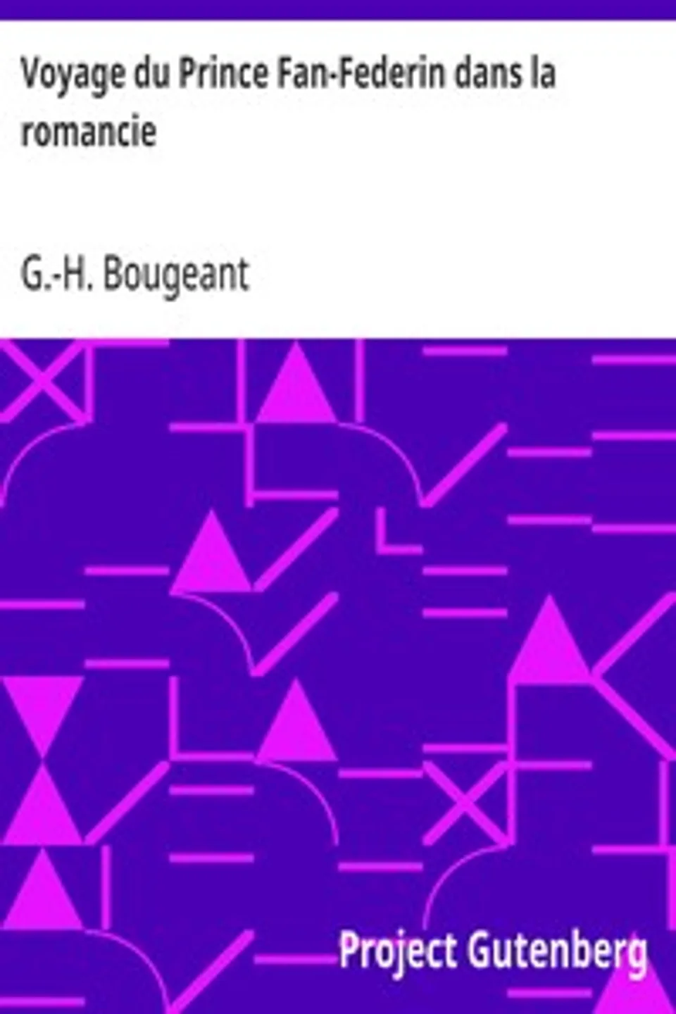 Voyage du Prince Fan-Federin dans la romancie, G.-H. (Guillaume-Hyacinthe) Bougeant