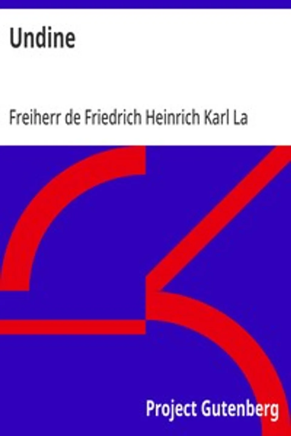 Undine, Friedrich Heinrich Karl La Motte-Fouqué