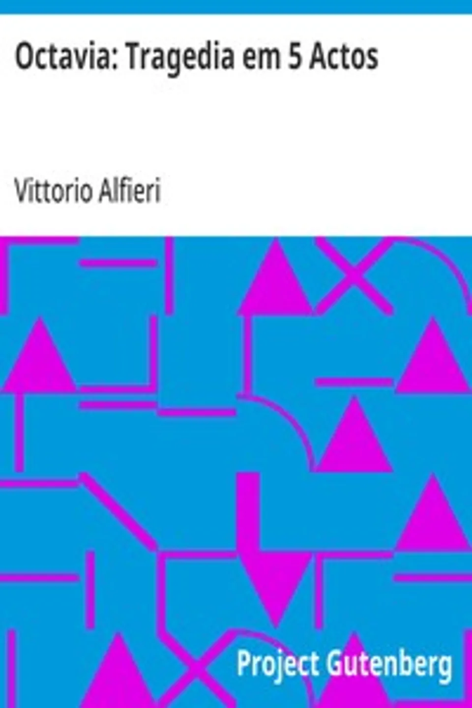 Octavia: Tragedia em 5 Actos, Vittorio Alfieri