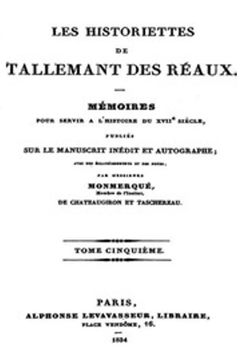 Les historiettes de Tallemant des Réaux, tome cinquième: Mémoires pour servir à l'histoire du XVIIe siècle, Tallemant des Réaux