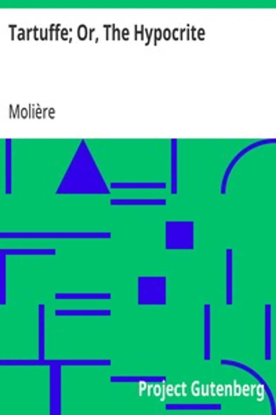 Tartuffe; Or, The Hypocrite, Molière