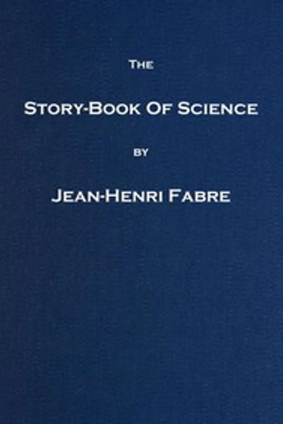 The Story-book of Science, Jean-Henri Fabre