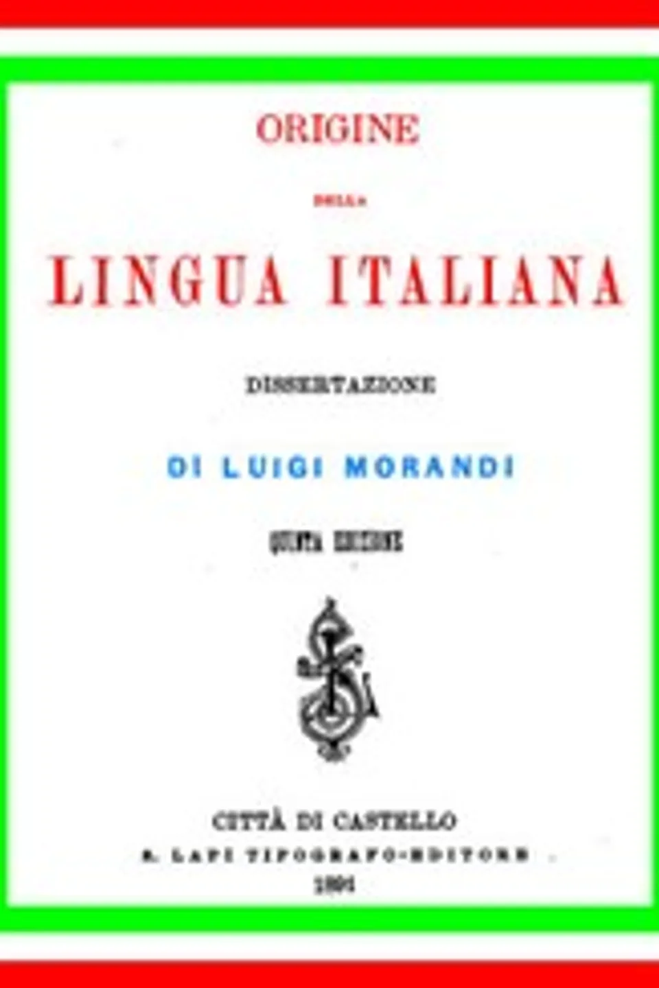 Origine della lingua italiana: dissertazione, Luigi Morandi