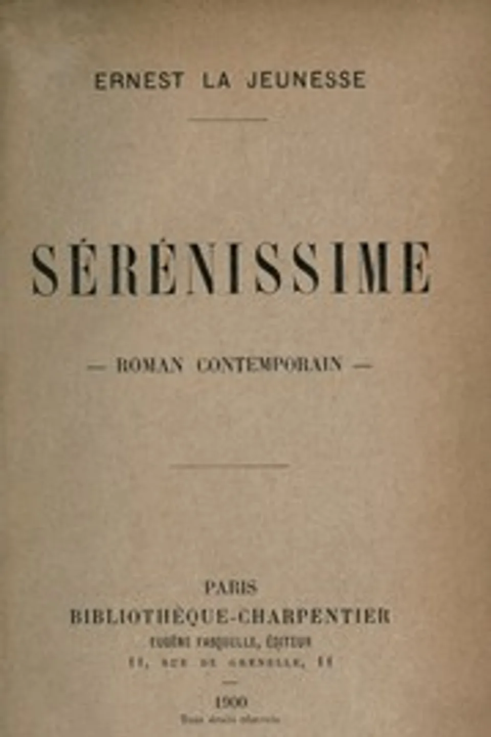Sérénissime: roman contemporain, Ernest La Jeunesse