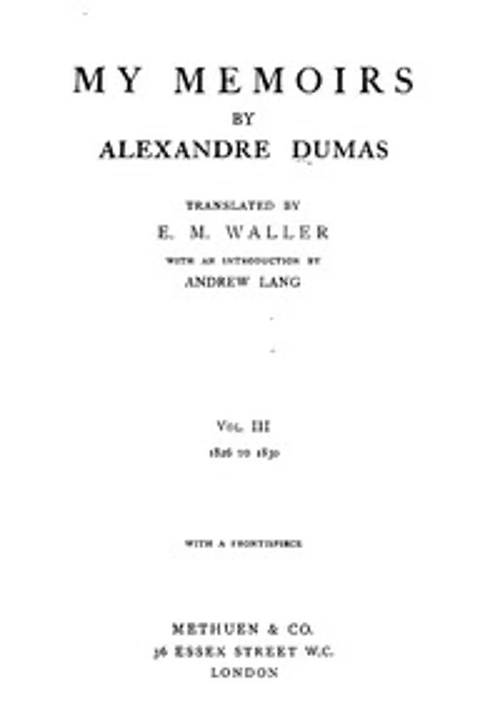 My Memoirs, Vol. III, 1826 to 1830, Alexandre Dumas