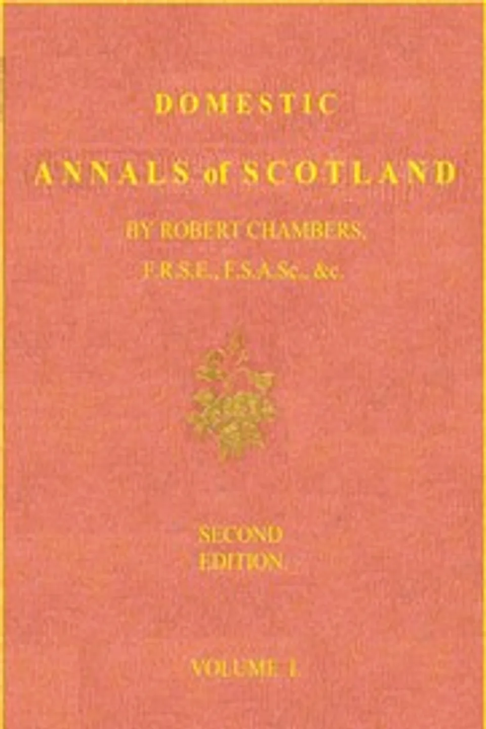 Domestic Annals of Scotland from the Reformation to the Revolution, Volume 2 (of 2), Robert Chambers