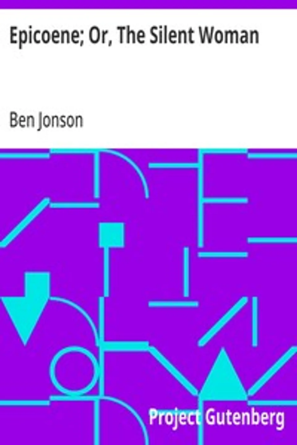 Epicoene; Or, The Silent Woman, Ben Jonson