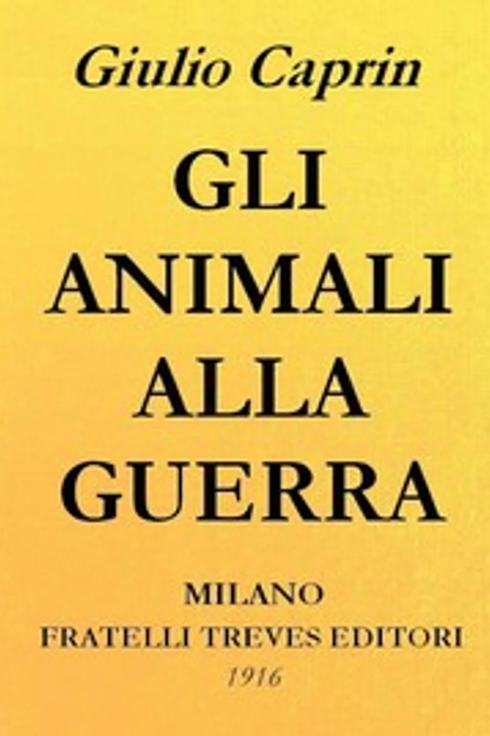 Gli animali alla guerra, Giulio Caprin