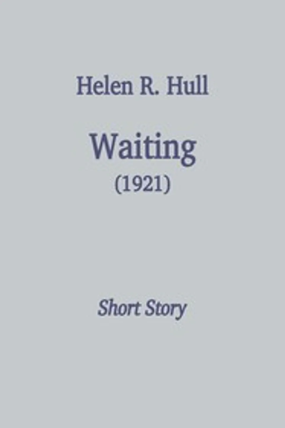 Waiting, Helen R. (Helen Rose) Hull