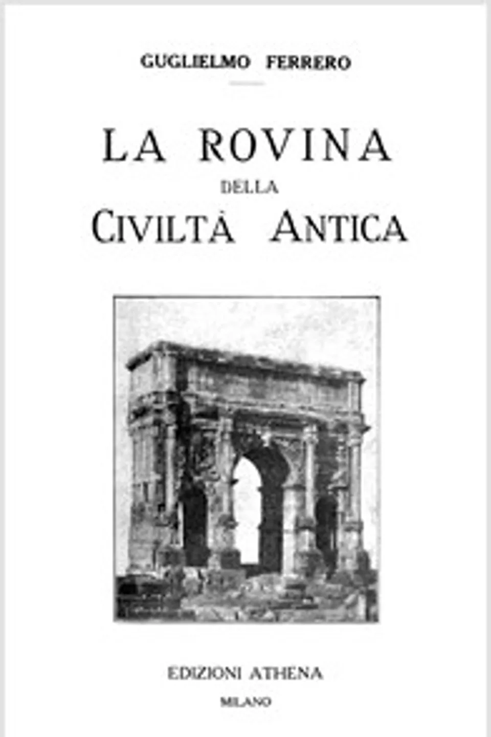 La rovina della civiltà antica, Guglielmo Ferrero