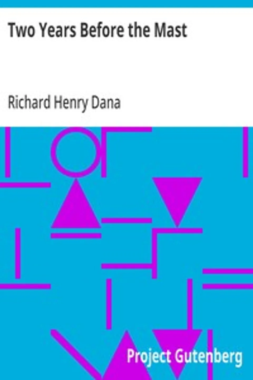 Two Years Before the Mast, Richard Henry Dana