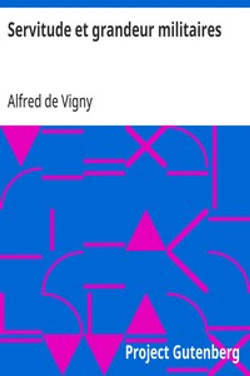 Servitude et grandeur militaires, Alfred de Vigny