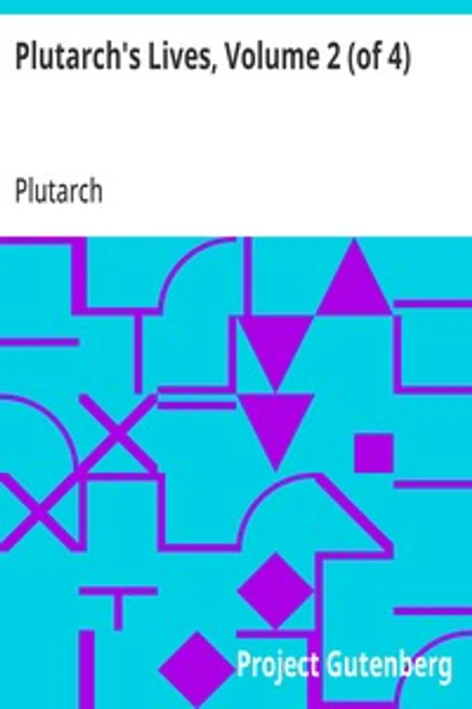Plutarch's Lives, Volume 2 (of 4), Plutarch