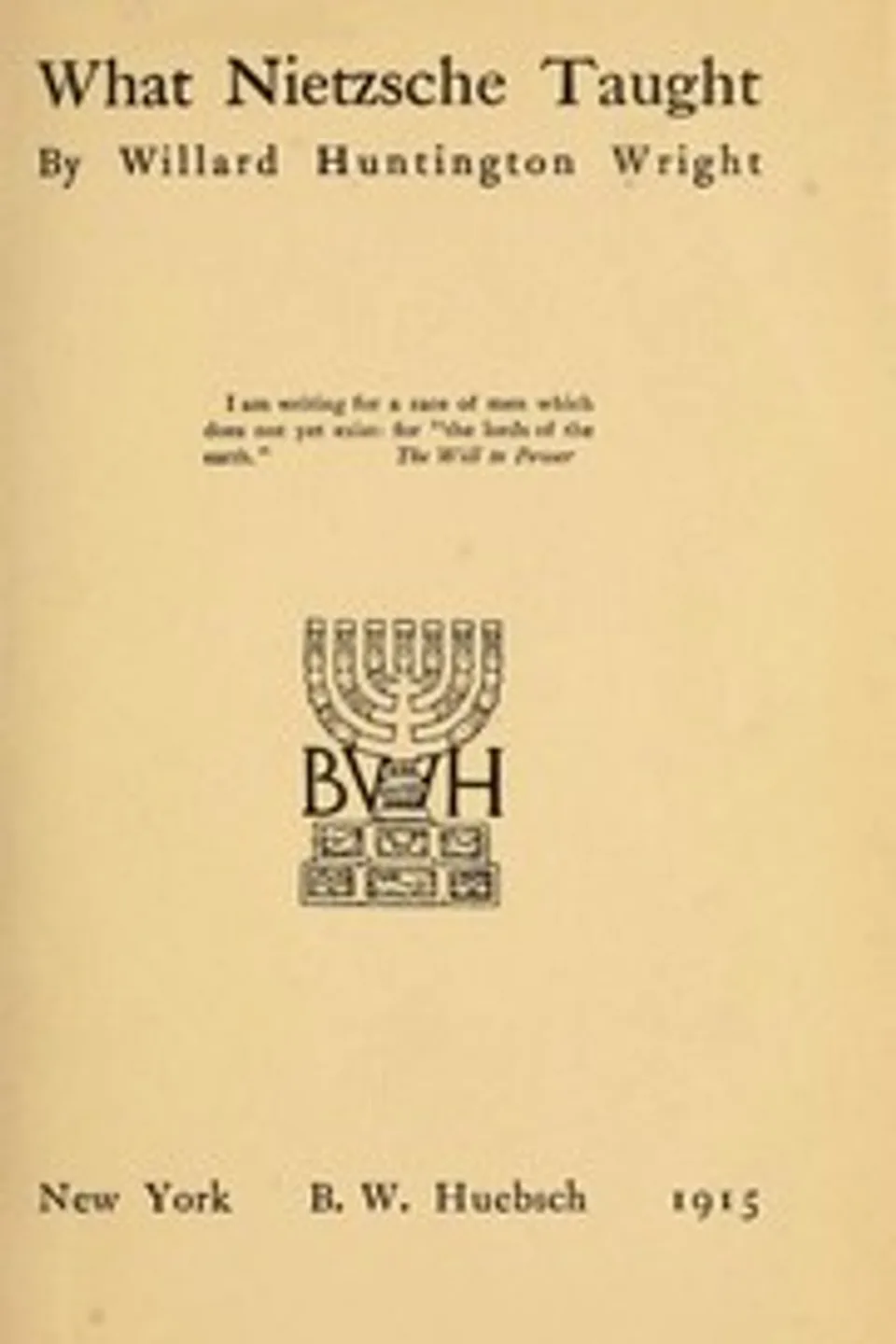 What Nietzsche Taught, Willard Huntington Wright
