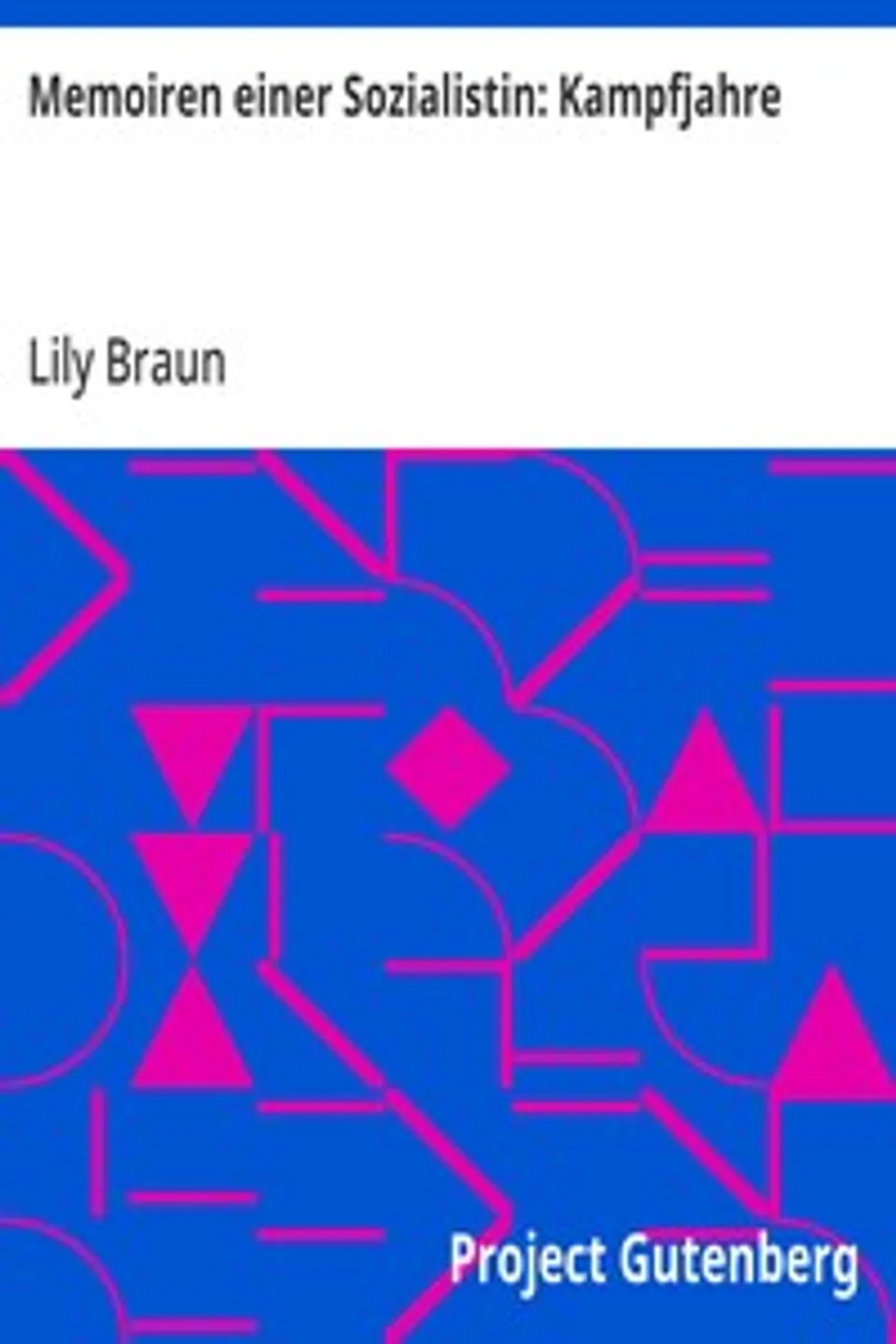 Memoiren einer Sozialistin: Kampfjahre, Lily Braun