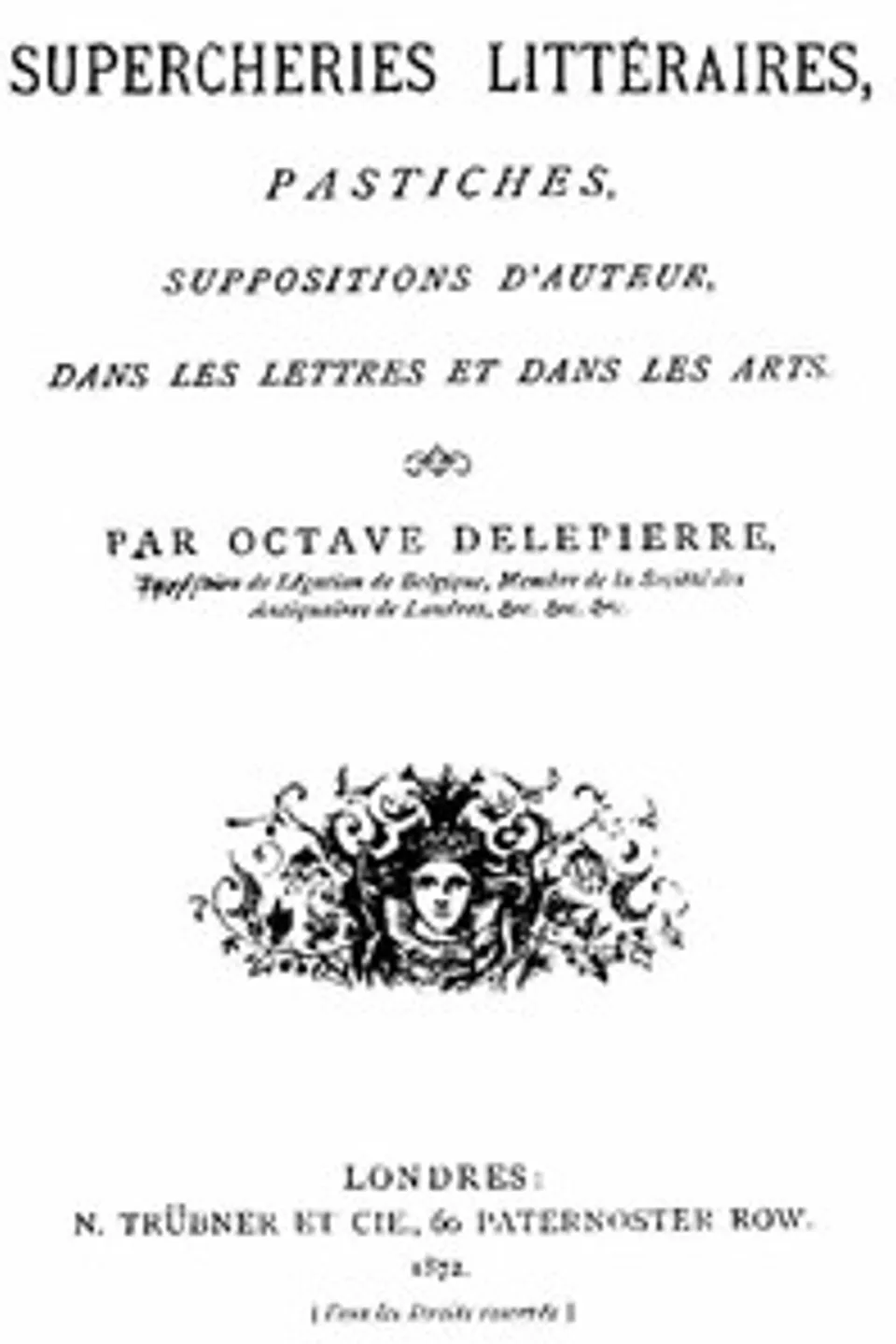 Supercheries littéraires : $b pastiches, suppositions d'auteurs dans les lettres et dans les arts, Octave Delepierre