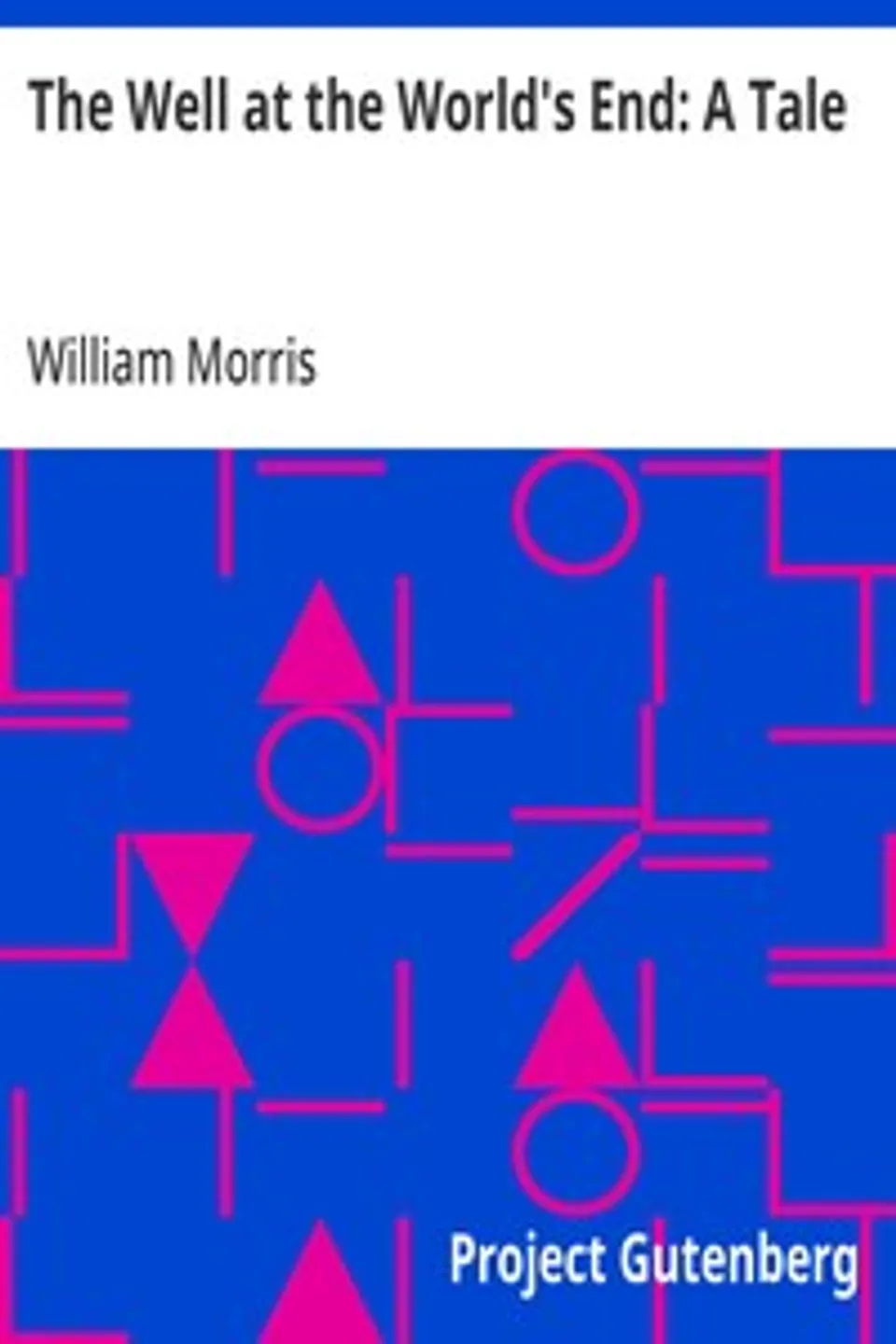 The Well at the World's End, William Morris