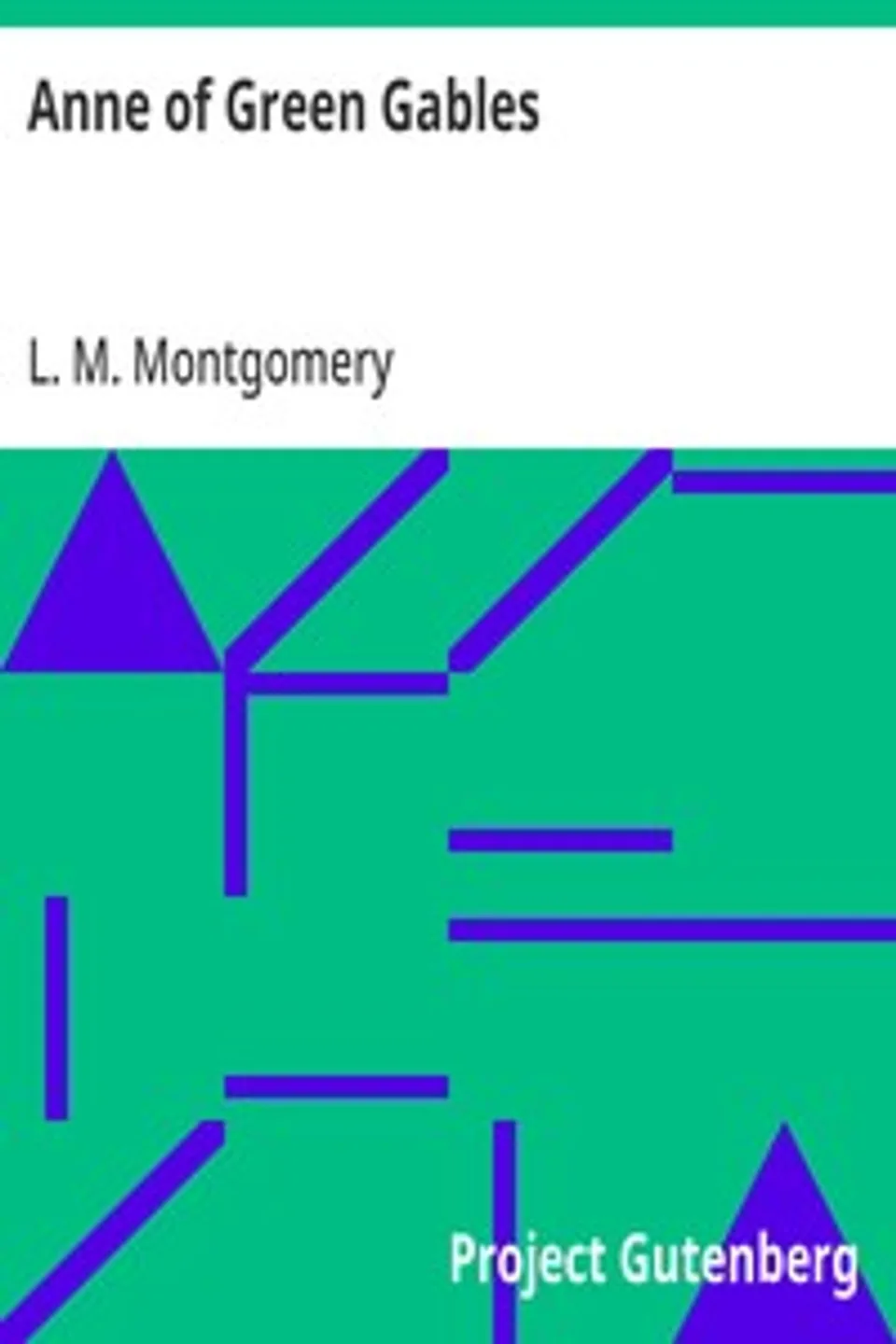 Anne of Green Gables, L. M. (Lucy Maud) Montgomery