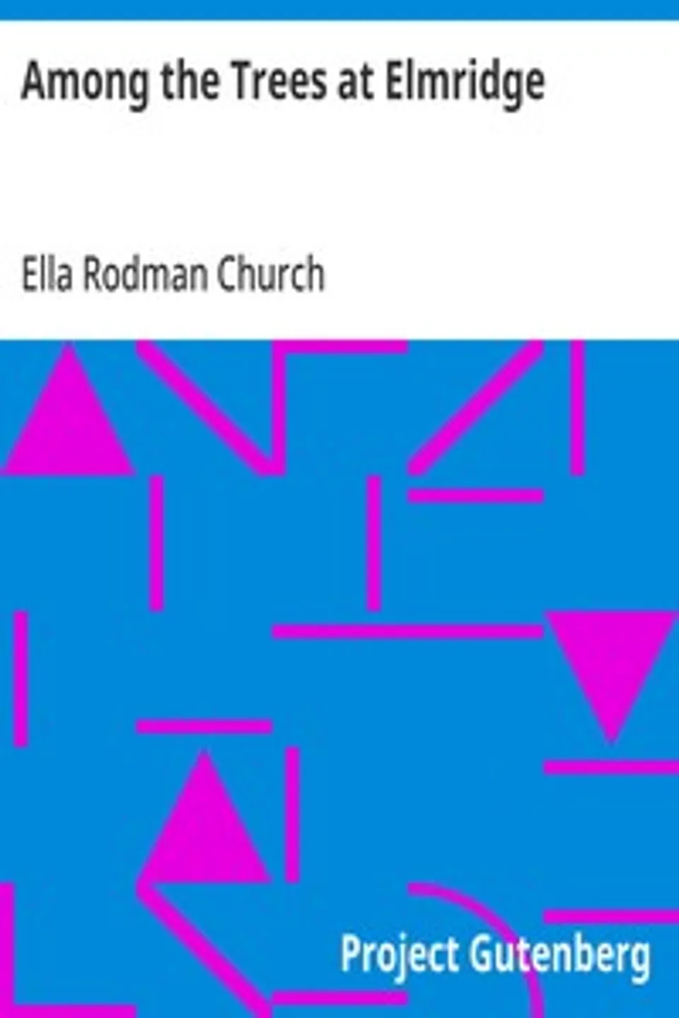 Among the Trees at Elmridge, Ella Rodman Church