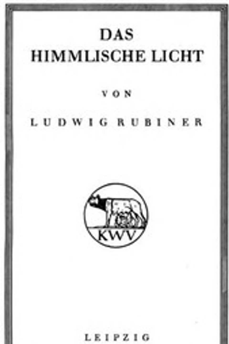 Das himmlische Licht, Ludwig Rubiner