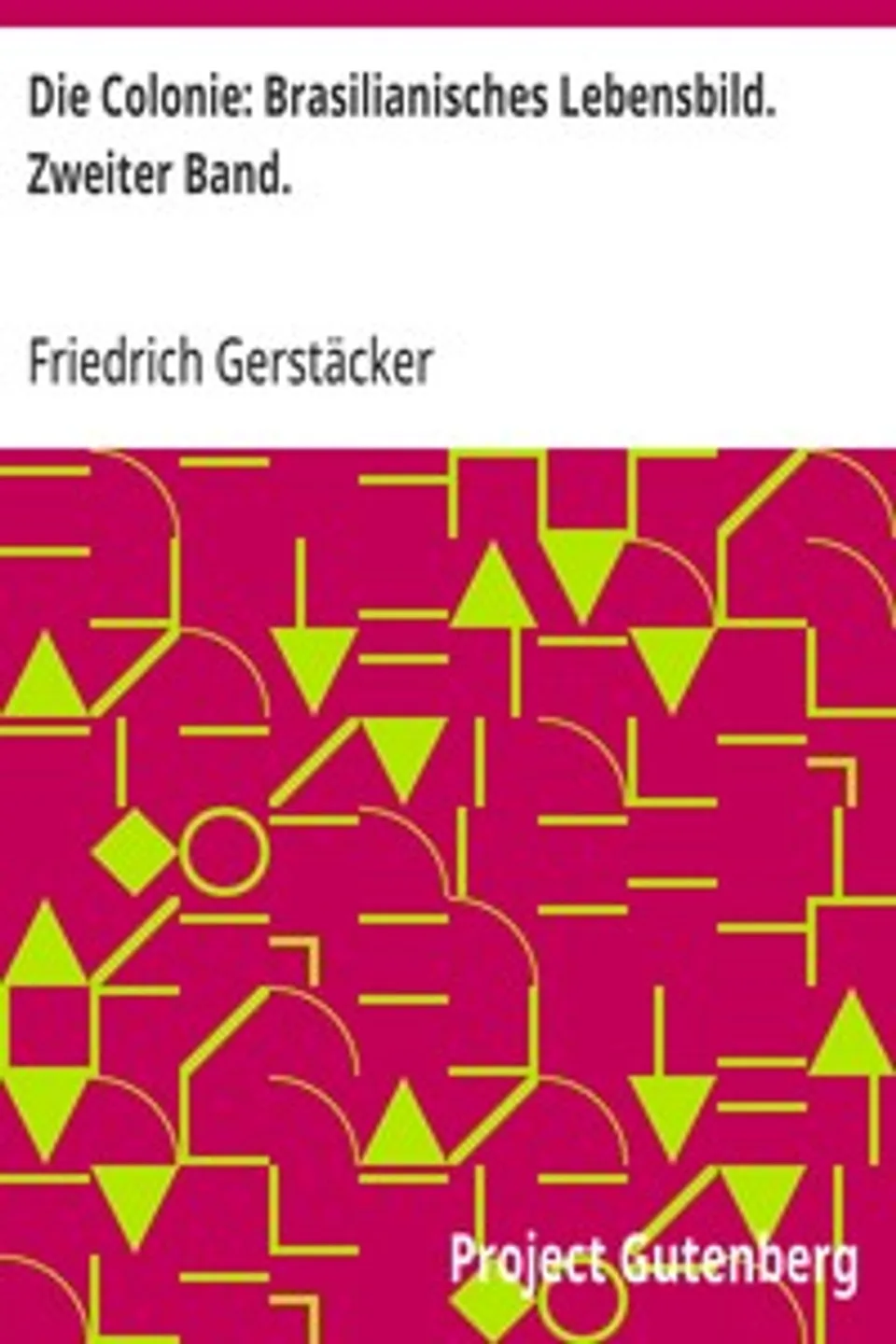 Die Colonie: Brasilianisches Lebensbild. Zweiter Band., Friedrich Gerstäcker