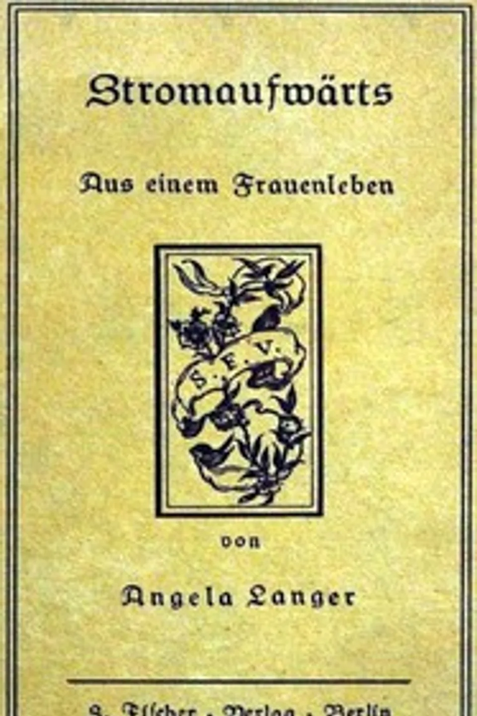 Stromaufwärts: Aus einem Frauenleben, Angela Langer