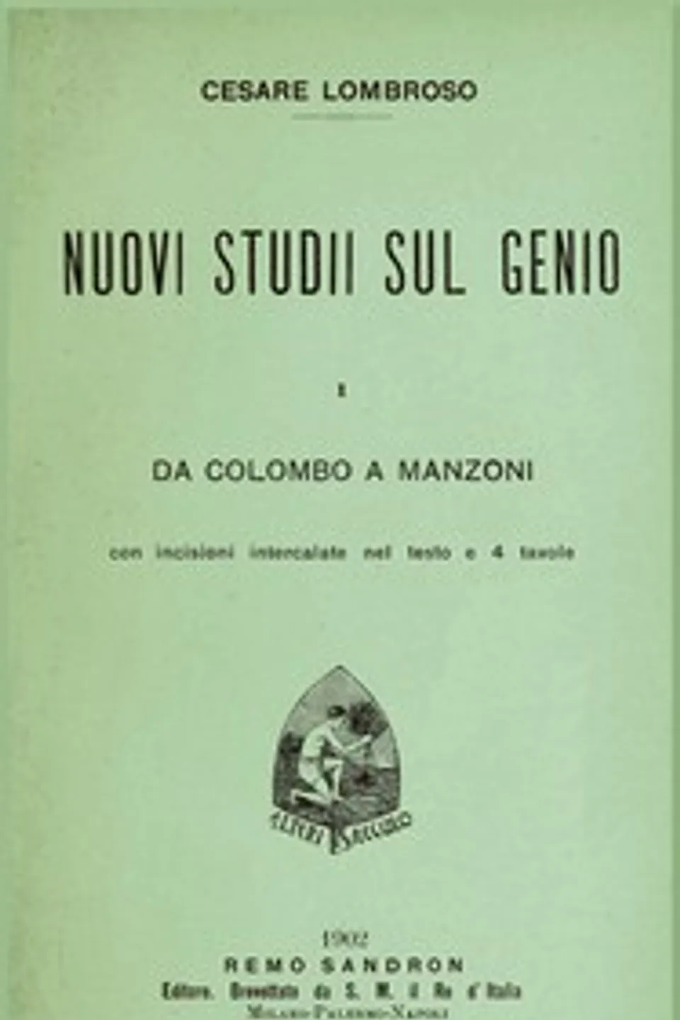 Nuovi studii sul genio vol. I (da Colombo a Manzoni), Cesare Lombroso