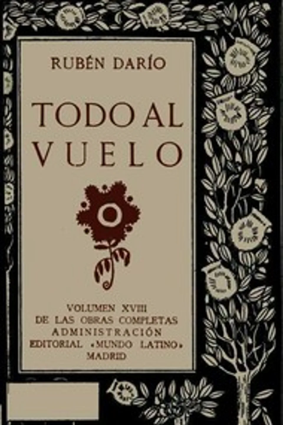 Todo al Vuelo: Obras Completas Vol. XVIII, Rubén Darío