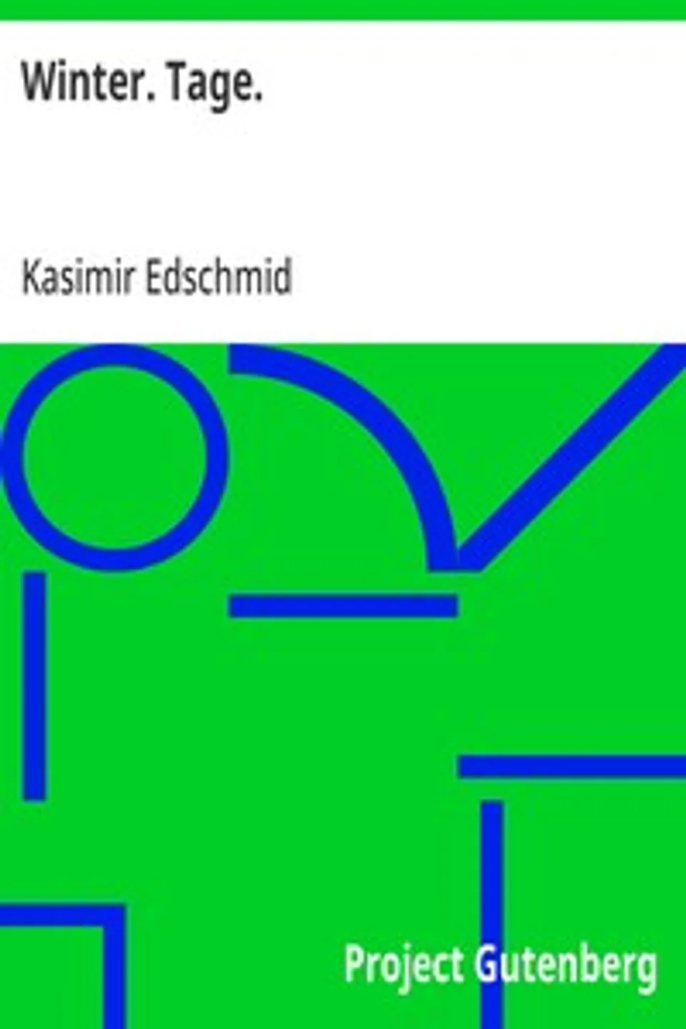 Winter. Tage., Kasimir Edschmid