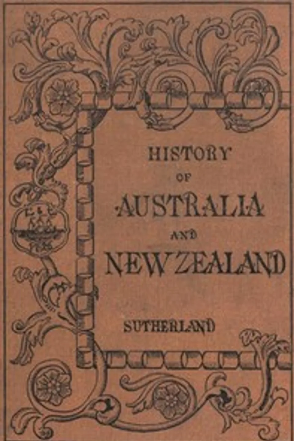 History of Australia and New Zealand from 1606 to 1890, Alexander Sutherland