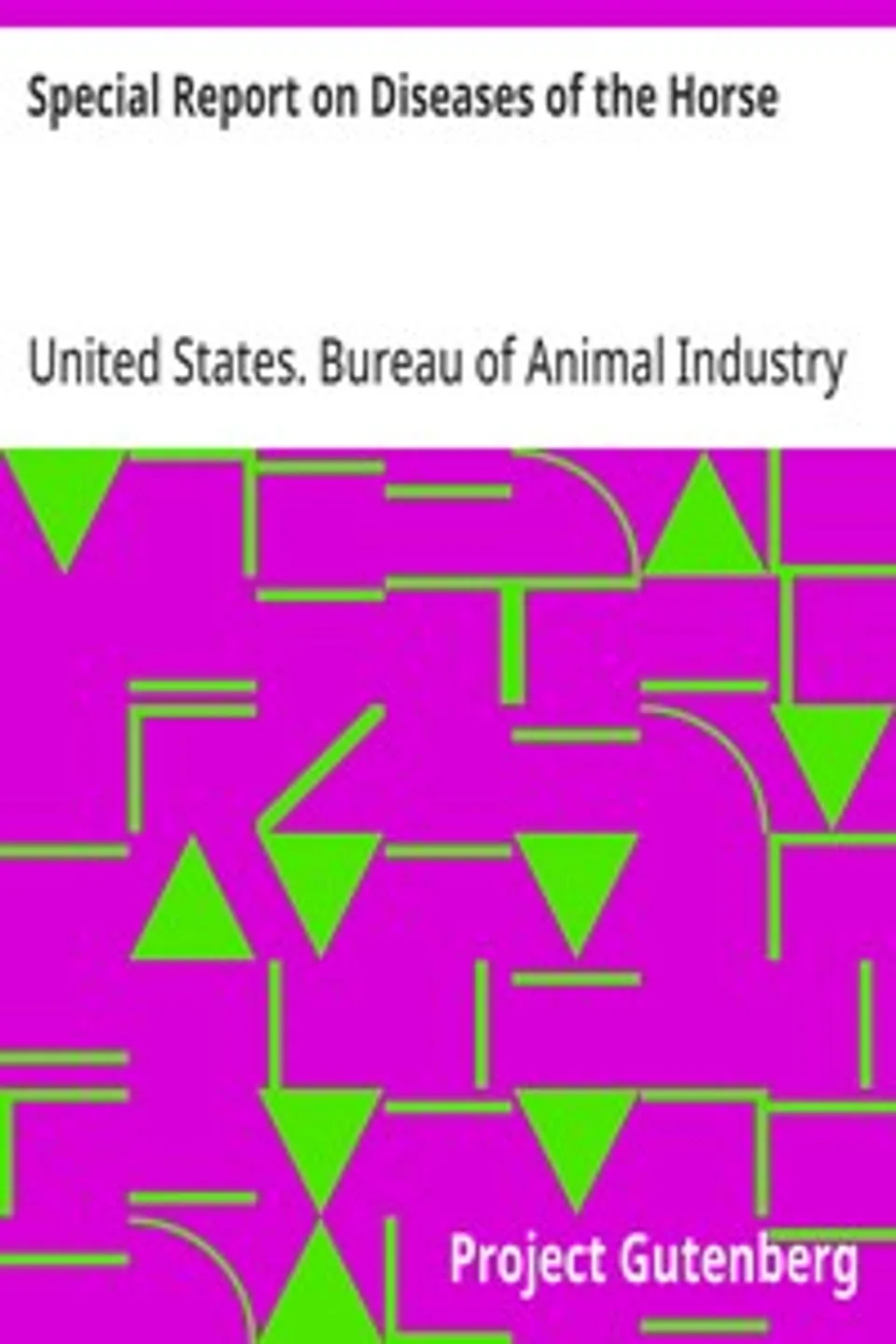 Special Report on Diseases of the Horse, United States. Bureau of Animal Industry