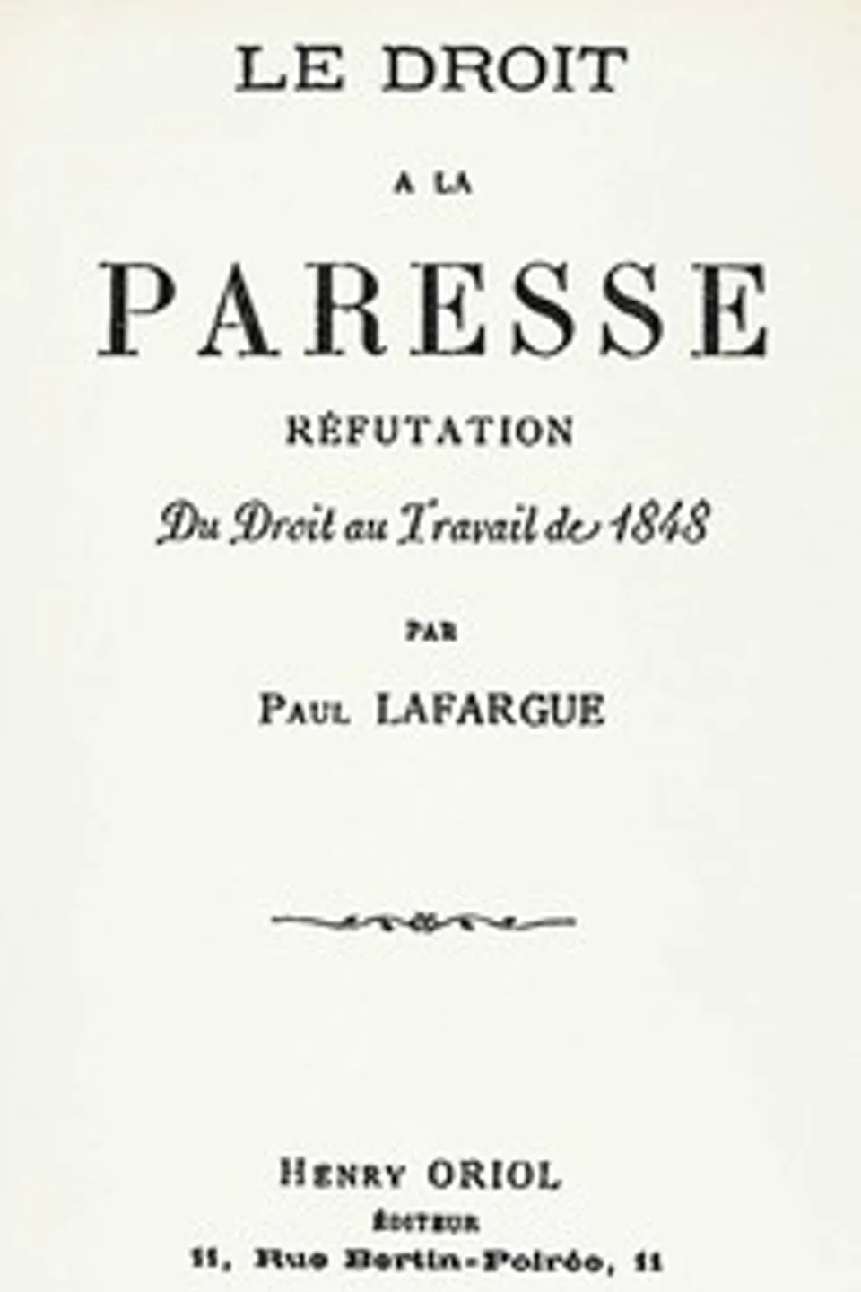 Le droit à la paresse : $b réfutation du droit au travail de 1848, Paul Lafargue
