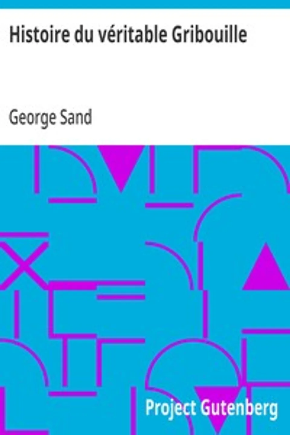 Histoire du véritable Gribouille, George Sand