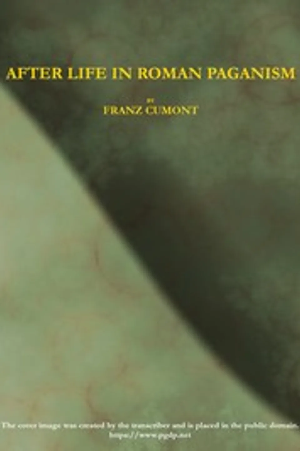 After Life in Roman Paganism, Franz Cumont